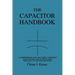 The Capacitor Handbook: A Comprehensive Guide For Correct Component Selection In All Circuit Applications. Know What To Use When And Where.