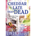 Cheddar Late Than Dead
