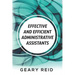 Effective and Efficient Administrative Assistants: By acquiring the necessary skills and habits, administrative assistants can achieve greater profess