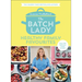 The Batch Lady: Healthy Family Favourites