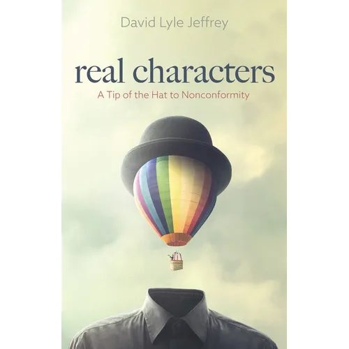 Real Characters: A Tip of the Hat to Nonconformity