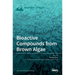 Bioactive Compounds from Brown Algae