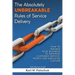 The Absolutely Unbreakable Rules of Service Delivery: How to Manage Your Business to Maximize Customer Service, Profit, and Employee Culture