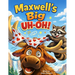 Maxwell's Big Uh-Oh!: A Warm and Funny Yellowstone Adventure About Getting Lost and Being Found
