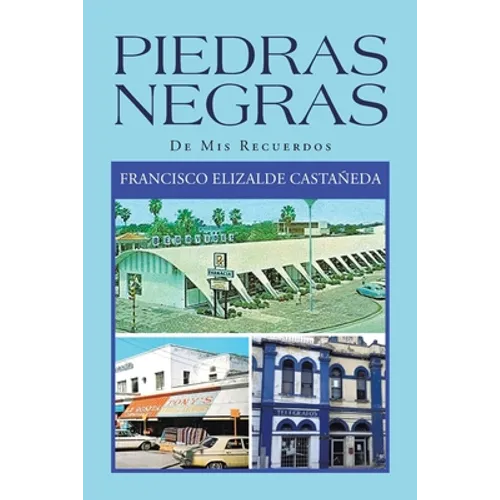 Piedras Negras: De Mis Recuerdos