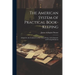 The American System of Practical Book-Keeping: Adapted to the Commerce of the United States, in Its Domestic and Foreign Relations