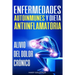 Enfermedades autoinmunes y dieta antiinflamatoria: Alivio del dolor crónico / Autoimmune Disease Anti-inflammatory Diet: Chronic Pain Relief (Libro en