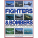 The World Encyclopedia of Fighters & Bombers: An Illustrated History of the World's Greatest Military Aircraft, from the Pioneering Days of Air Fighti