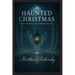 Haunted Christmas: Ghost Stories for Winter Nights