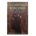 Las catacumbas romanas: Historia y legado de los cementerios más famosos de la antigua Roma