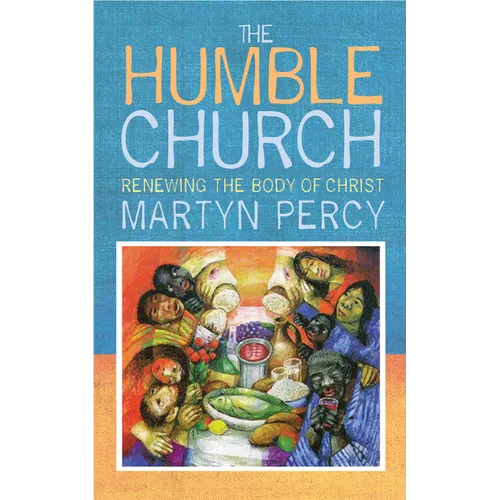 The Humble Church: Becoming the Body of Christ