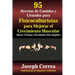 95 Recetas de Comidas y Licuados para Fisicoculturistas para Mejorar el Crecimiento Muscular: Menos Trabajo y Resultados Mas Rapidos