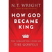 How God Became King: The Forgotten Story of the Gospels