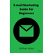 Email Marketing Guide for Beginners
