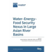 Water-Energy-Food Security Nexus in Large Asian River Basins