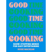 Good Time Cooking: Show-Stopping Menus for Easy Entertaining