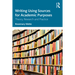 Writing Using Sources for Academic Purposes: Theory, Research and Practice