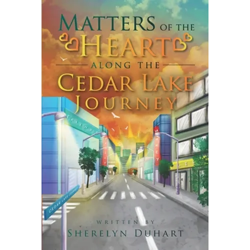 Matters of the Heart Along the Cedar Lake Journey