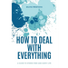 How to Deal With Everything