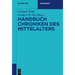 Handbuch Chroniken des Mittelalters