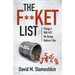 The F**ket List: Things I Will NOT Be Doing Before I Die