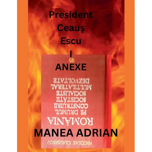 President Ceaus Escu I Anexe