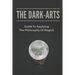 The Dark-Arts: Guide To Applying The Philosophy Of Magick: Mastering Skills Of Spell Writing