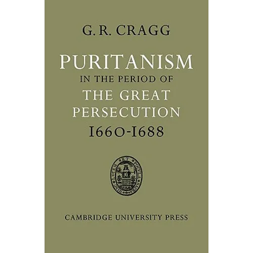 Puritanism in the Period of the Great Persecution 1660 1688
