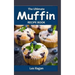 The Ultimate MUFFIN RECIPE BOOK: Delightful Muffin Recipes For Beginners