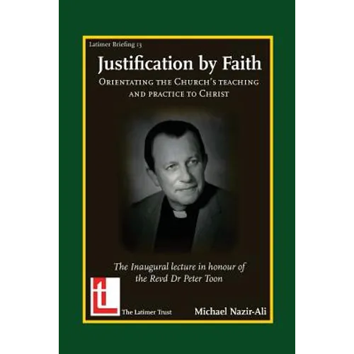 Justification by Faith: Orientating the Church's Teaching and Practice to Christ