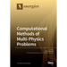 Computational Methods of Multi-Physics Problems