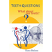 Teeth questions: What about our teeth?