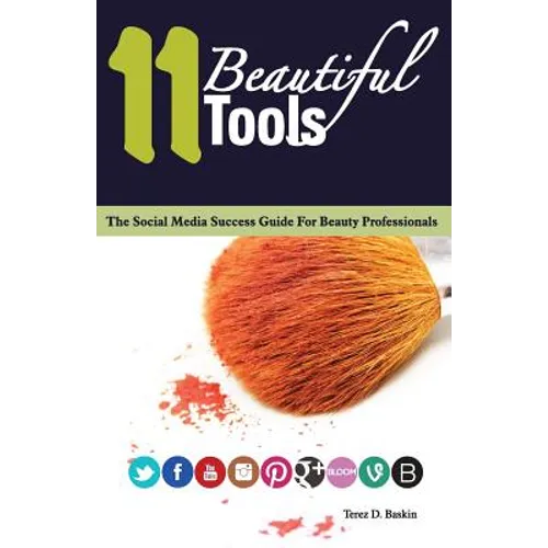 11 Beautiful Tools: The Social Media Success Guide for Beauty Professionals