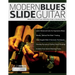 Modern Blues Slide Guitar: Master The Art of Fusion Slide Blues Guitar in Standard Tuning