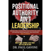 Positional Authority Ain't Leadership: Behavioral Science for Navigating Bull$hit, Optimizing Performance, and Avoiding A$$ CLOWNery