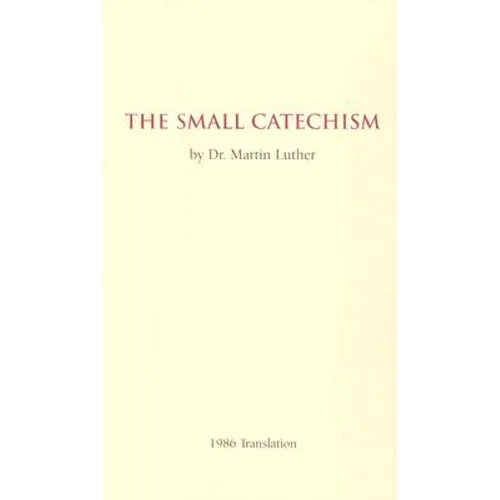 The Small Catechism - 1986 Translation Booklet
