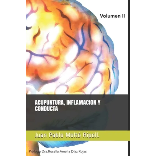 Acupuntura Inflamación y Conducta: Prológo. Dra Rosalía Amelia Díaz Rojas