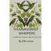 Hummingbird Whispers A Collection Of Whispers written in a Poem form