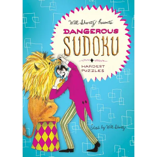 Will Shortz Presents Dangerous Sudoku: 200 Very Hard Puzzles