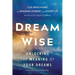Dream Wise: Unlocking the Meaning of Your Dreams