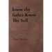 know thy father, Know Thy Self