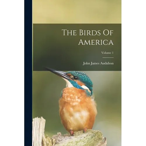 The Birds Of America; Volume 1