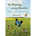The Butterfly on my Shoulder: A Grief Journey of Love and Growth to Inspire Healing