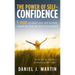 The power of self-confidence: 9 steps to boost your self-esteem, conquer your fears and learn to love yourself