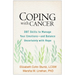 Coping with Cancer: DBT Skills to Manage Your Emotions--And Balance Uncertainty with Hope