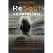 ReSoul Revolution: Align Your Brain and Soul to Transform from Inside Out