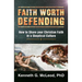 Faith Worth Defending: How to Share your Christian Faith in a Skeptical Culture