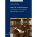 Storia Di Un Diplomatico: Luca Pietromarchi Al Regio Ministero Degli Affari Esteri (1923-1945)