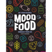 Mood Food: Eat Your Feelings, Embrace Your Life