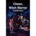 Cheon, Witch Warrior